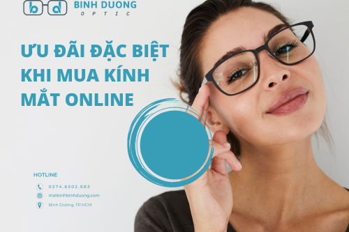Ưu Đãi Đặc Biệt Khi Mua Kính Mắt Online của mắt kính bình dương